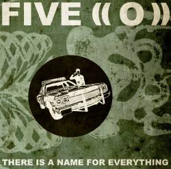Five ((O)) : There Is a Name for Everything